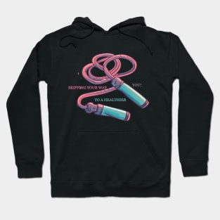 SKIPPING YOUR WAY TO A HEALTHIER YOU Hoodie